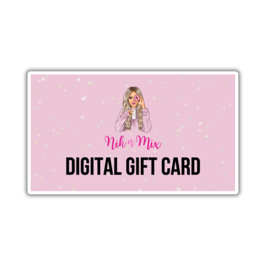 Nik n Mix Digital Gift Card (FOR USE ON NIKNMIX.BIZ ONLY)